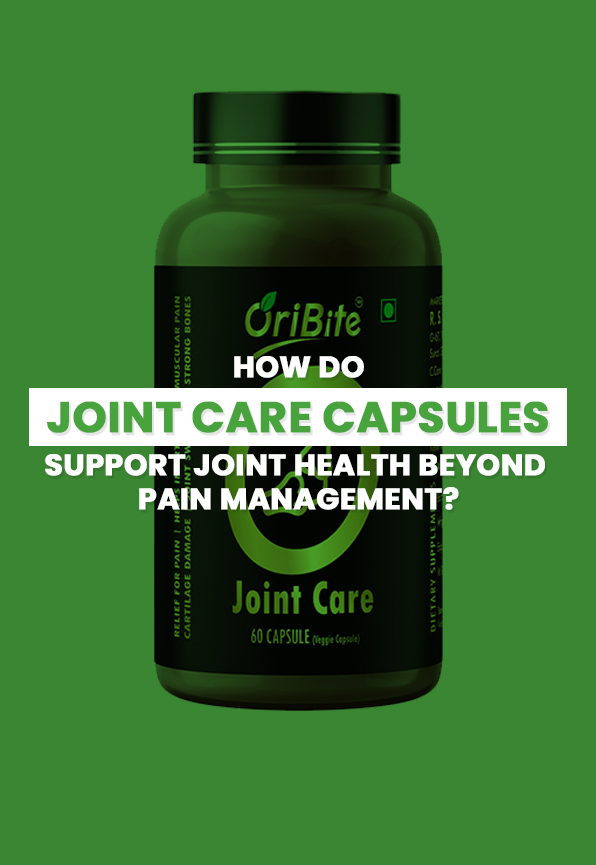 How Do Joint Care Capsules Support Joint Health Beyond Pain Management?